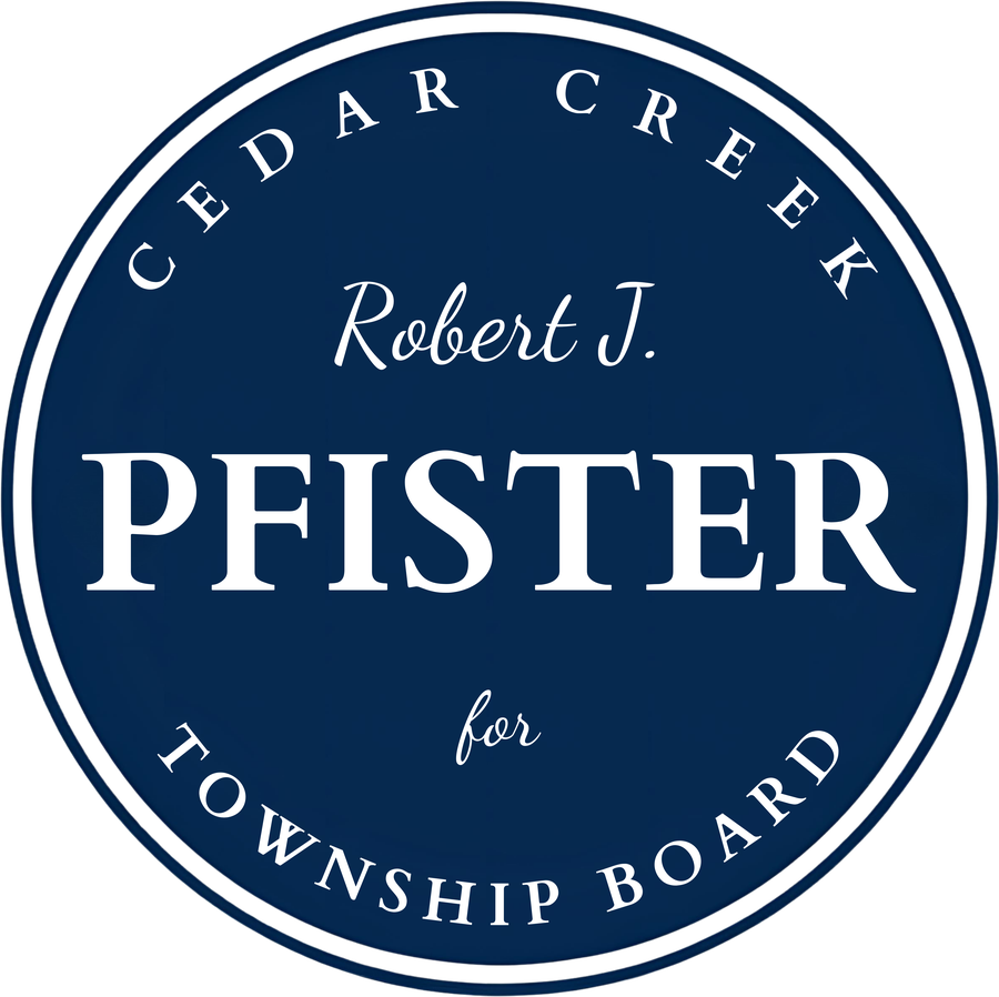 Robert J. Pfister for Cedar Creek Township Board