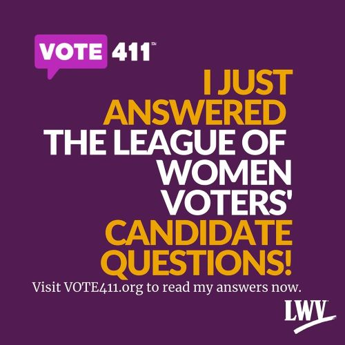 VOTE411: I just answered the League of Women Voters’ candidate questions